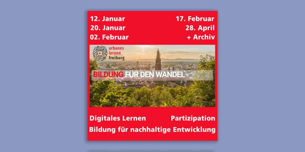 Urbanes_Lernen – Bildung in Freiburg diskutieren, erfahren und verstehen