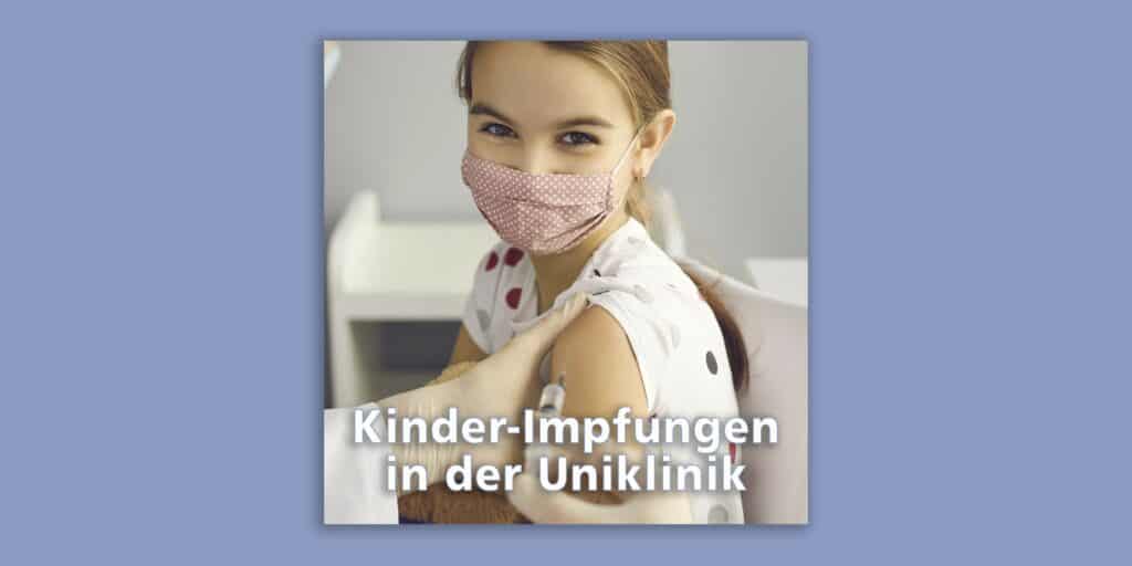 Jetzt in der Uniklinik: Kinder-Impfstützpunkt Freiburg zieht um