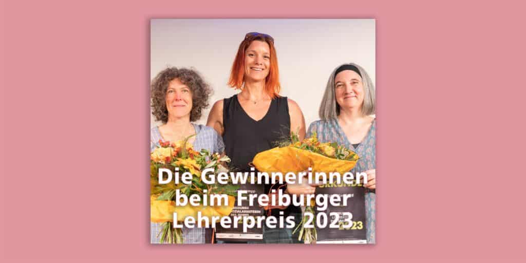 Vier Gewinnerinnen beim Freiburger Lehrerpreis 2023